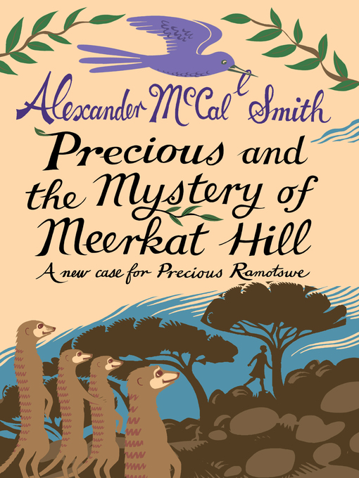 Title details for Precious and the Mystery of Meerkat Hill by Alexander McCall-Smith - Available